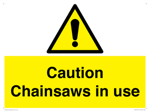 Caution Chainsaws in use